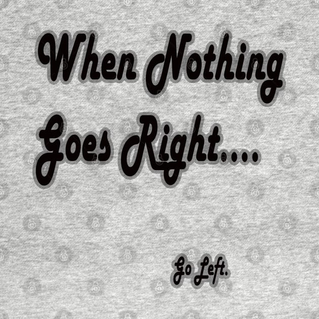 When nothing goes right by usastore